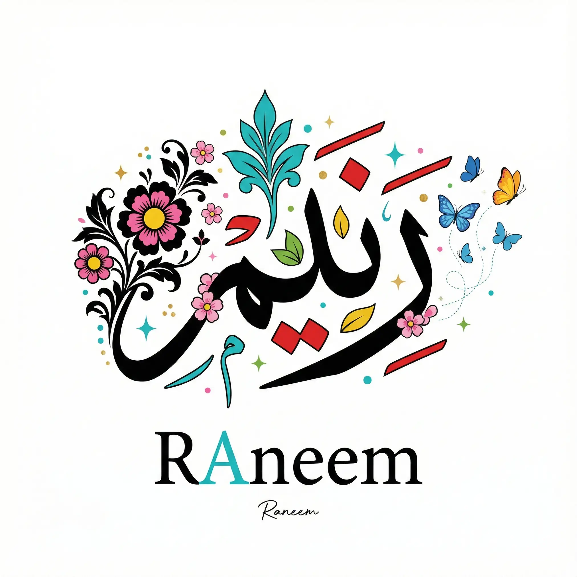 Create an artistic Arabic calligraphy illustration of the name "رنيم" in a modern decorative style, in a perfectly square 1:1 aspect ratio.
The calligraphy should be bold, smooth, and flowing, with a mix of thick and thin strokes.
Integrate colorful ornamental elements around the letters, including:
• A black floral design on the left with pink and yellow flower centers.
• Small pink blossoms attached to parts of the calligraphy.
• A turquoise leaf motif extending upward from one of the letters.
• Red accents on some letter shapes for contrast.
• Small green and yellow leaves between the letters.
• Blue butterflies and a yellow-orange butterfly on the right side, with a light dotted trail.
• Extra tiny decorative dots and sparkles around the composition.
Below the Arabic calligraphy, write the name in English “Raneem” in a clean serif font,
with the letters “A ” in turquoise color.
Under it, add a small signature text: “Raneem”.
White background, high-resolution, centered layout, same colors and decorative placement, aspect ratio 1:1.